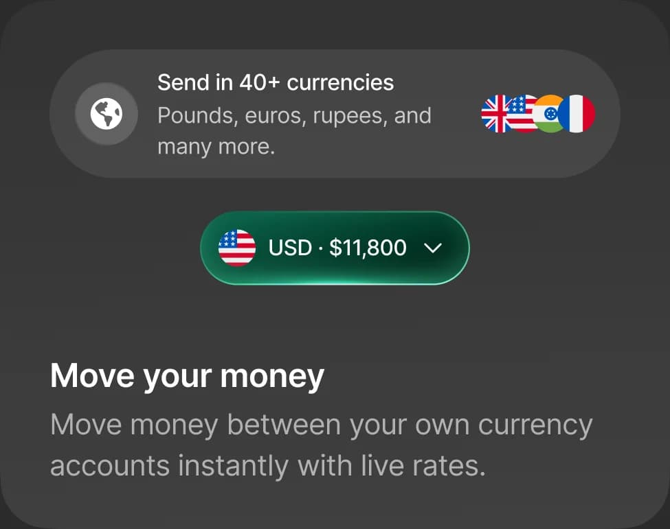 Move your money — move money between your own currency accounts instantly with live rates. Send in 40+ currencies: pounds, euros, rupees and many more.